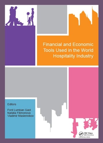 Financial and Economic Tools Used in the World Hospitality Industry Proceedings of the 5th International Conference on Management and Technology in Knowledge, Service, Tourism and Hospitality 2017 (SERVE 2017), 21-22 October 2017 and 30 November 2017, Bali, Indonesia and Moscow, Russia
