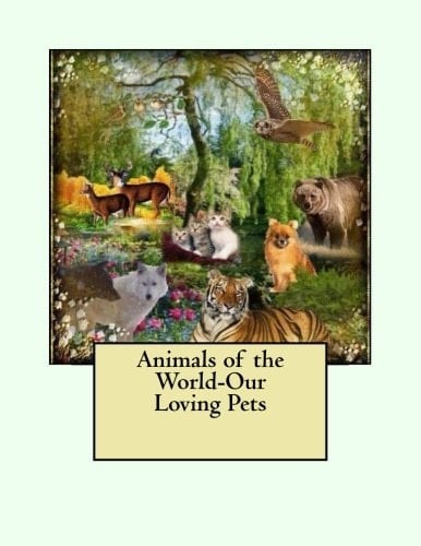 Animals of the World-Our Loving Pets