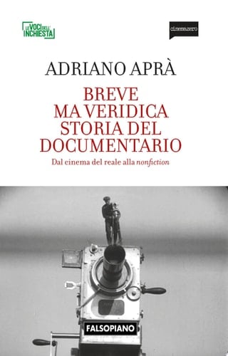 Breve ma veridica storia del documentario Dal cinema del reale alla nonfiction