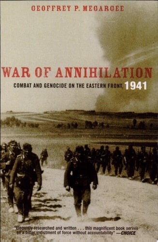 War of Annihilation Combat and Genocide on the Eastern Front, 1941