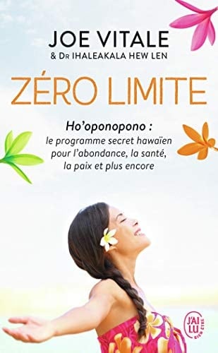 Zéro limite Le programme secret hawaïen pour l'abondance, la santé, la paix et plus encore