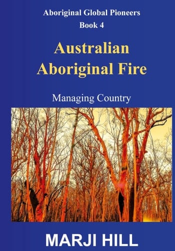Australian Aboriginal Fire Managing Country