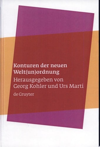Konturen der neuen Welt(un)ordnung Beiträge zu einer Theorie der normativen Prinzipien internationaler Politik