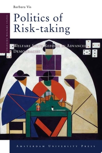 Politics of Risk-taking Welfare State Reform in Advanced Democracies