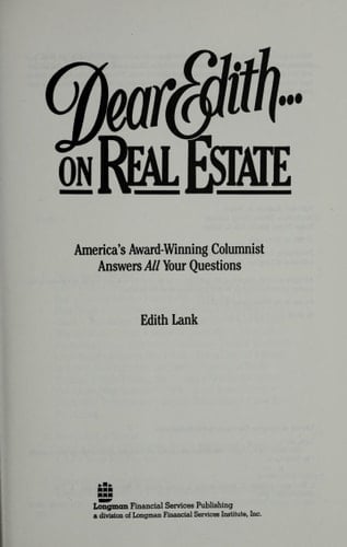 Dear Edith-- on Real Estate America's Award-winning Columnist Answers All Your Questions