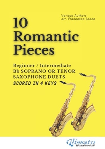 Soprano or Tenor Saxophone duets book | 10 Easy Romantic Pieces scored in 4 keys: beginners - intermediate (Italian Edition)