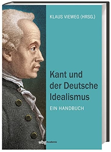 Kant und der Deutsche Idealismus ein Handbuch