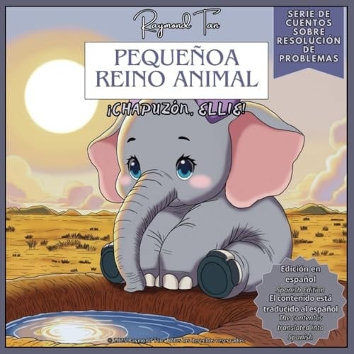 PequeñoA Reino Animal: ¡Chapuzón, Ellie! (Little Animal Kingdom: Problem-Solving Stories Series) (Spanish Edition)