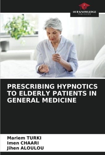 PRESCRIBING HYPNOTICS TO ELDERLY PATIENTS IN GENERAL MEDICINE