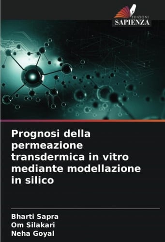 Prognosi della permeazione transdermica in vitro mediante modellazione in silico (Italian Edition)