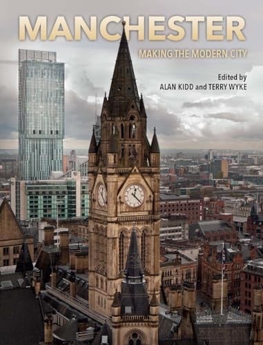 Manchester Making the Modern City