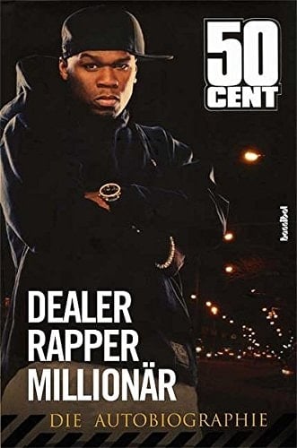Dealer, Rapper, Millionär - 50 Cent die Autobiographie