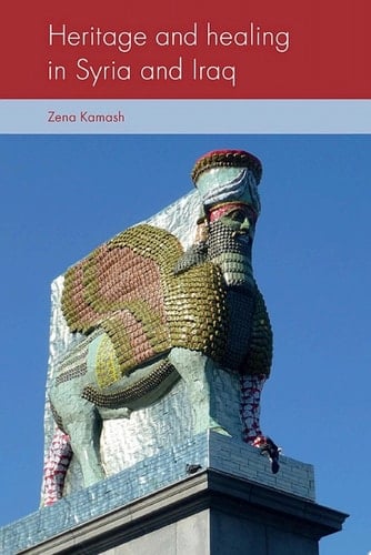 Heritage and healing in Syria and Iraq