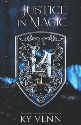Justice in Magic: The Chronicles of Evvalor: Book 1