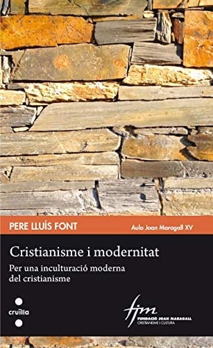 Cristianisme i modernitat per una inculturació moderna del cristianisme