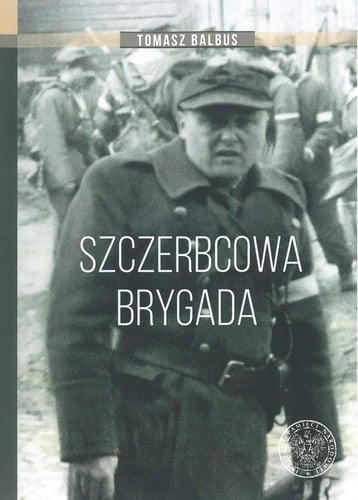 Szczerbcowa brygada w fotografii i relacjach
