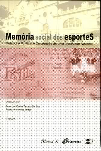 Memória social dos esportes futebol e política : a construção de uma identidade nacional