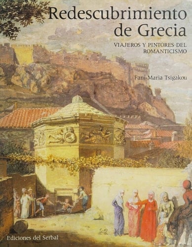 Redescubrimiento de Grecia viajeros y pintores del Romanticismo