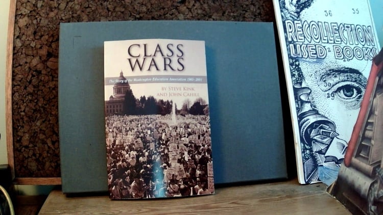 Class Wars: The Story Of The Washington Education Association 1965-2001
