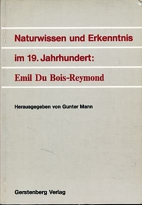 Naturwissen und Erkenntnis im 19. Jahrhundert: Emil Du Bois-Reymond (German Edition)