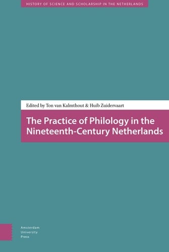 The Practice of Philology in the Nineteenth-century Netherlands