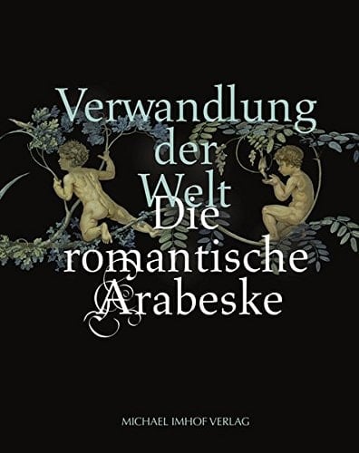 Verwandlung der Welt die romantische Arabeske