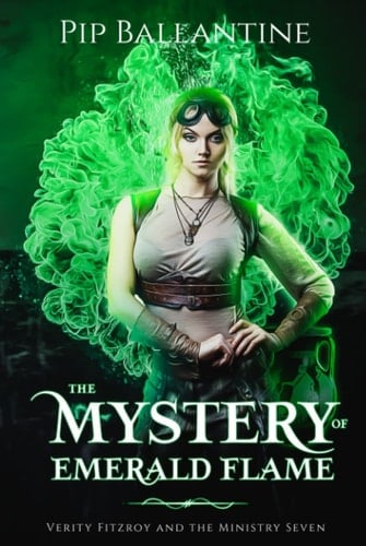 The Mystery of Emerald Flame (Verity Fitzroy and the Ministry Seven)