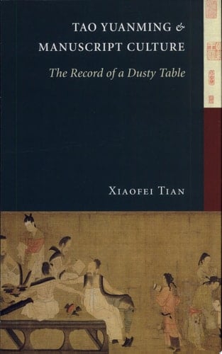 Tao Yuanming & Manuscript Culture The Record of a Dusty Table (A China Studies Book)