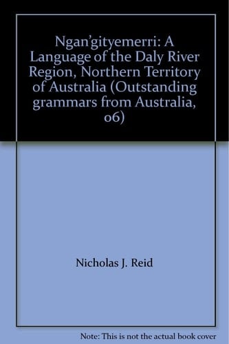 Ngan'gityemerri A Language of the Daly River Region, Northern Territory of Australia