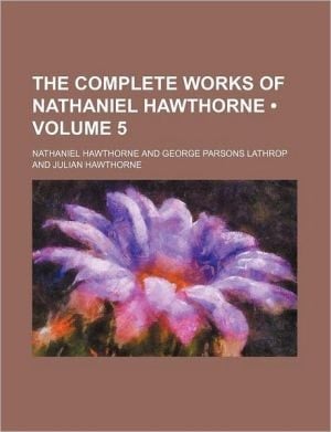 Complete Works of Nathaniel Hawthorne