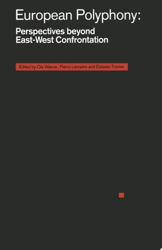European Polyphony: Perspectives beyond East-West Confrontation