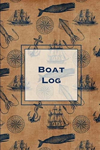 Boat Log: Record Personal Trip Information Captains Expenses & Maintenance Diary Vessel Info Journal Notebook Book