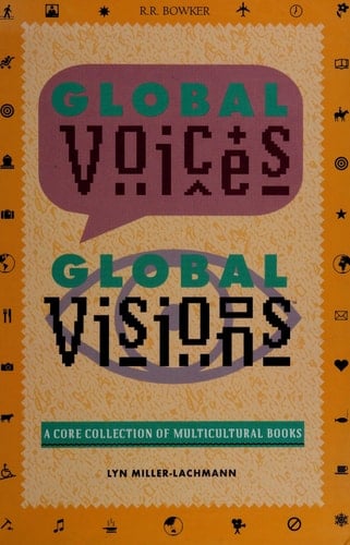 Global Voices, Global Visions A Core Collection of Multicultural Books