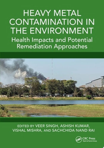 Heavy Metal Contamination in the Environment Health Impacts and Potential Remediation Approaches