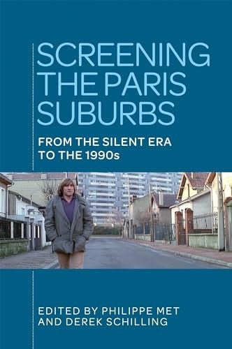 Screening the Paris Suburbs From the Silent Era to the 1990s