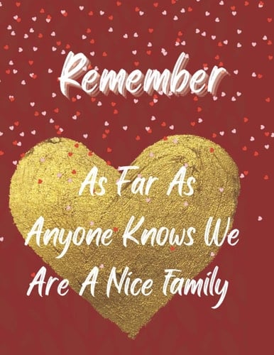 Remember As Far As Anyone Knows We Are A Nice Normal Family :: Notebook & Journal Fun Book to plan things with family. Birthdays Holidays Vacation and more.