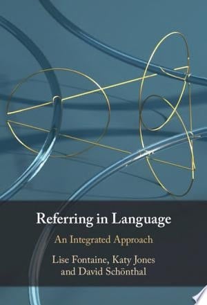 Referring in Language An Integrated Approach