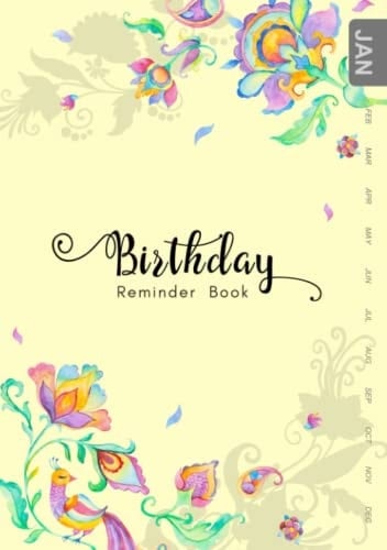 Birthday Reminder Book: B5 Medium Notebook for Recording Birthdays and Anniversaries | Monthly Index | Fantasy Flower Bird Shadow Design Yellow