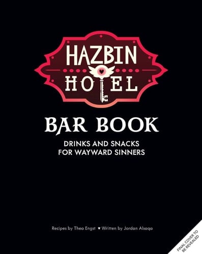 The Hazbin Hotel Bar Book Drinks and Snacks for Wayward Sinners