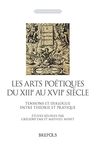 Les arts poétiques du XIIIe au XVIIe siècle tensions et dialogue entre théorie et pratique