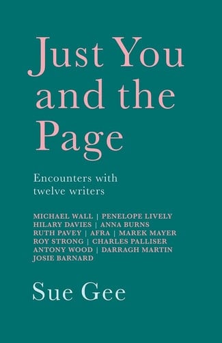 Just You and the Page Encounters with Twelve Writers