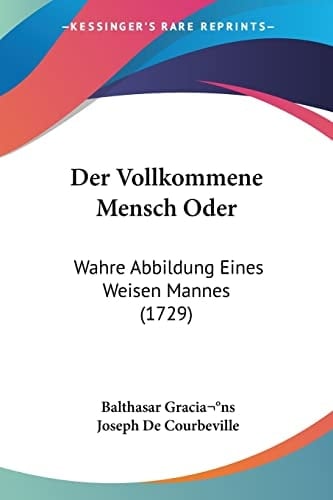 Der Vollkommene Mensch Oder Wahre Abbildung Eines Weisen Mannes (1729)