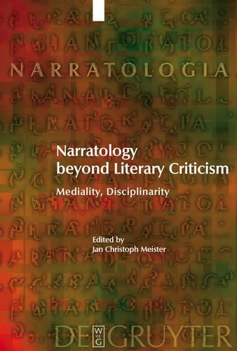 Narratology Beyond Literary Criticism Mediality, Disciplinarity