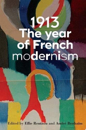 1913: The year of French modernism
