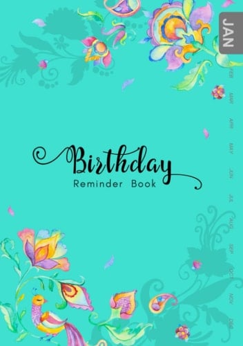 Birthday Reminder Book: B5 Medium Notebook for Recording Birthdays and Anniversaries | Monthly Index | Fantasy Flower Bird Shadow Design Turquoise