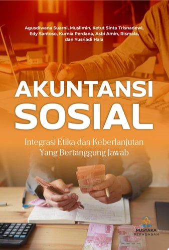 AKUNTANSI SOSIAL: Integrasi Etika dan Keberlanjutan Yang Bertanggung Jawab