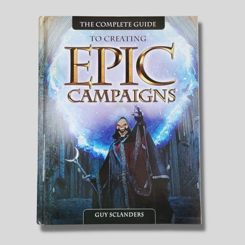 The Complete Guide to Epic Campaigns