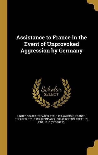 Assistance to France in the Event of Unprovoked Aggression by Germany