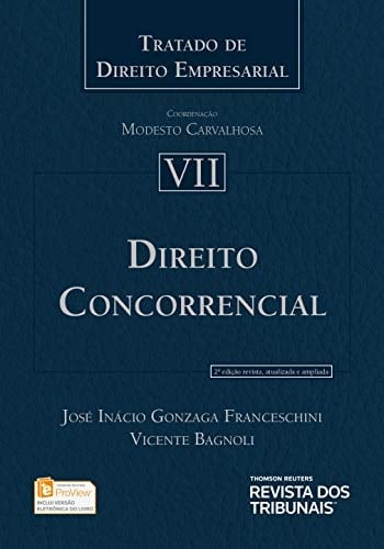 Tratado de direito empresarial: VII. Direito Concorrencial