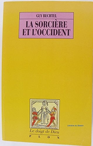 La sorcière et l'Occident la destruction de la sorcellerie en Europe des origines aux grands bûchers